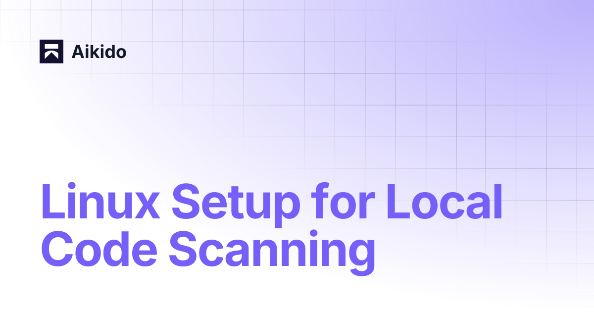 Linux Setup for Local Code Scanning | Aikido