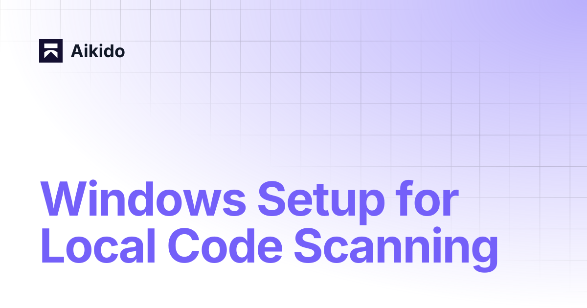 Windows Setup for Local Code Scanning | Aikido