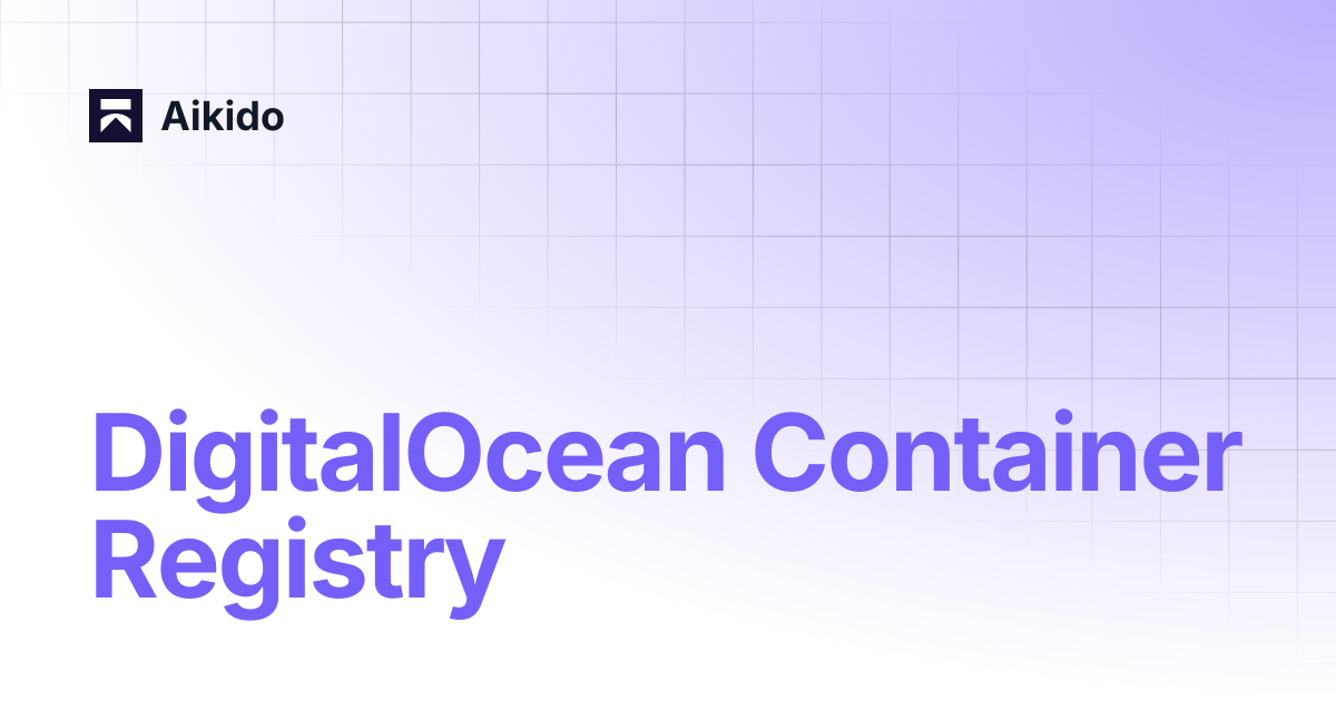 DigitalOcean Container Registry | Aikido