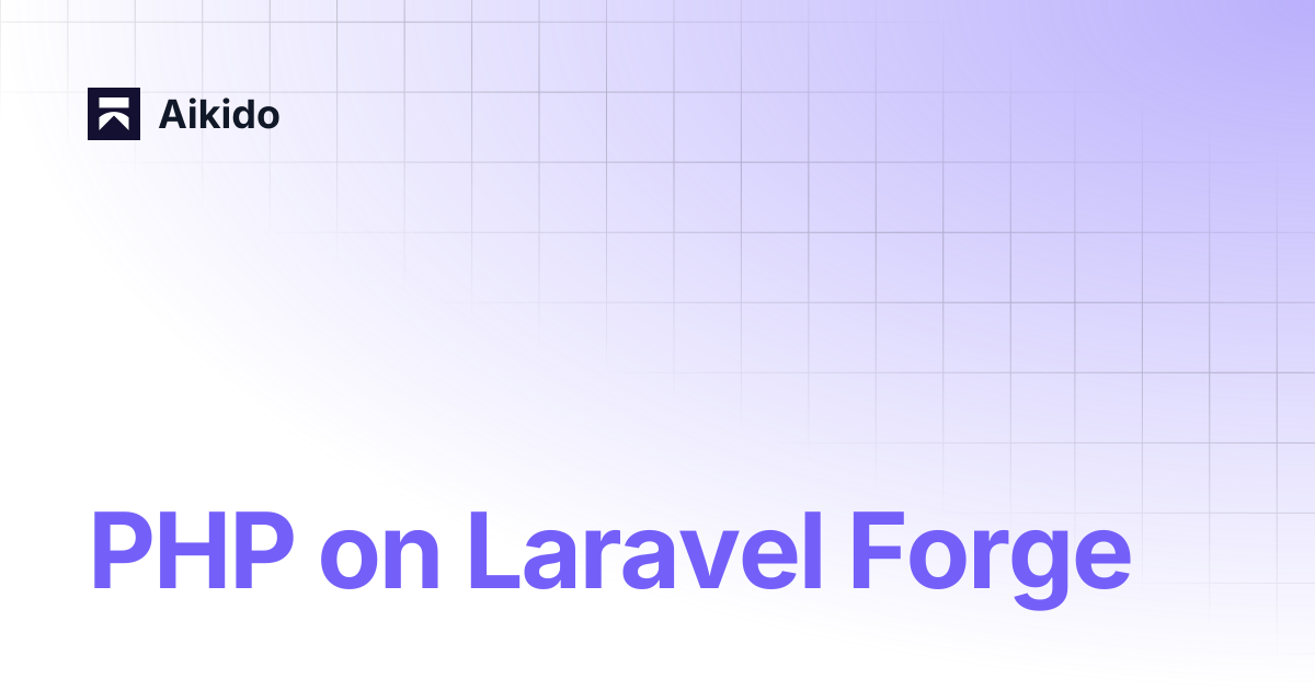 PHP on Laravel Forge | Aikido