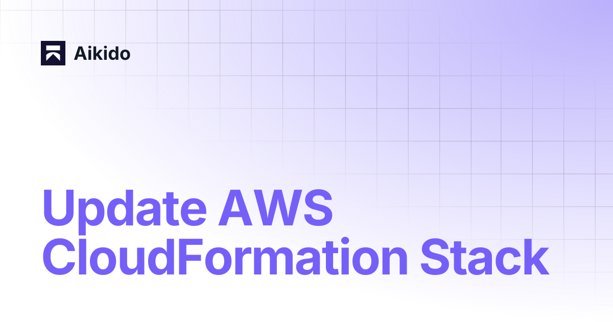 Update AWS CloudFormation Stack | Aikido